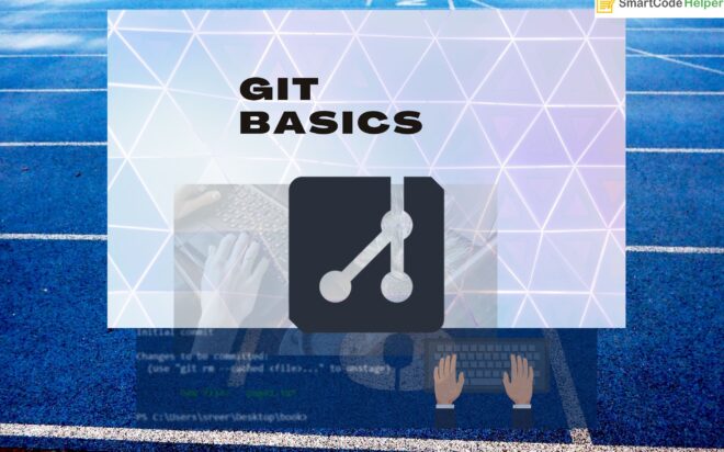 Git Basics - SmartCodeHelper